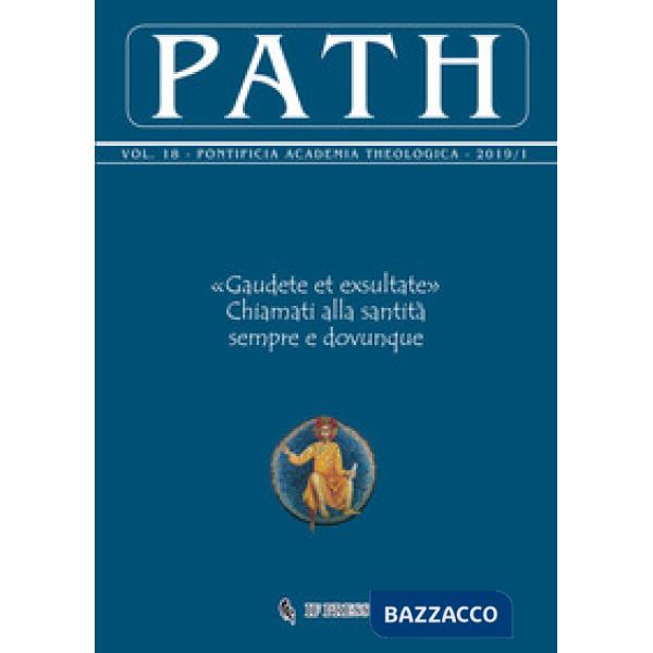 Path (2019). Vol. 18/1: «Gaudete et exsultate». Chiamati alla santità sempre e dovunque