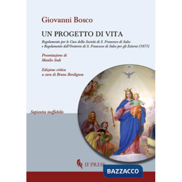 Progetto di vita. Regolamento per l'Oratorio maschile di S. Francesco di Sales i