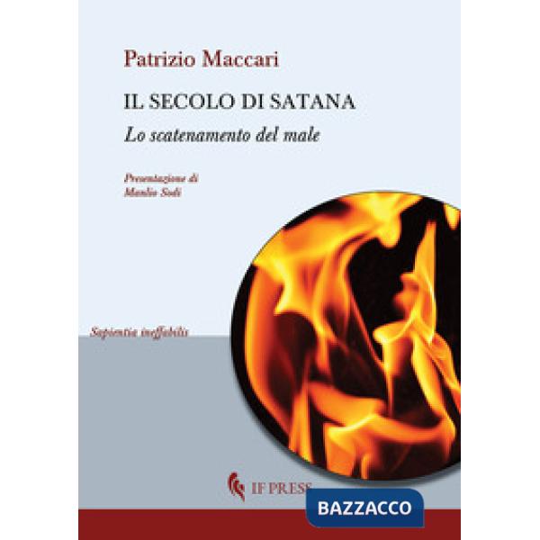 Secolo di Satana. Lo scatenamento del male (Il)