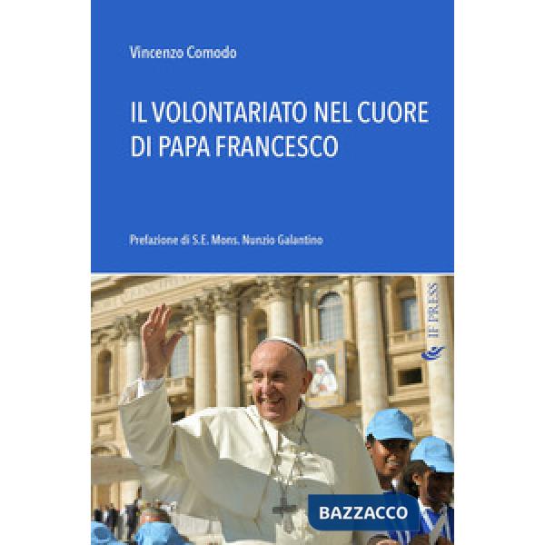 Volontariato nel cuore di papa Francesco (Il)