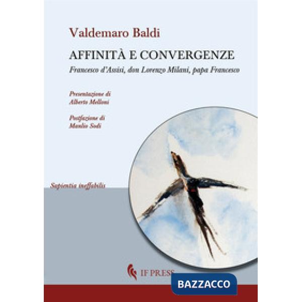 Affinità e convergenze. Francesco d'Assisi, don Lorenzo Milani, papa Francesco