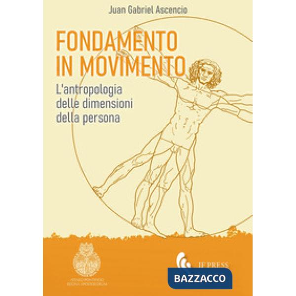 Fondamento in movimento. L'antropologia delle dimensioni della persona