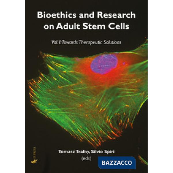 Bioethics and research on adult stem cells. Vol. 1: Towards therapeutic solutions