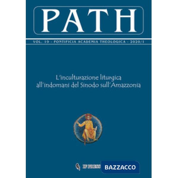 Path (2020). Vol. 19: L' inculturazione liturgica all'indomani del Sinodo sull'Amazzonia