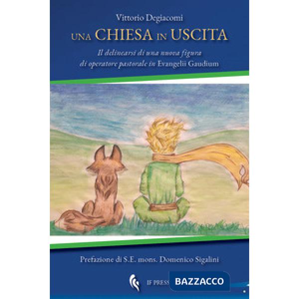 Chiesa in uscita. Il delinearsi di una nuova figura di operatore pastorale in Evangelii Gaudium (Una)