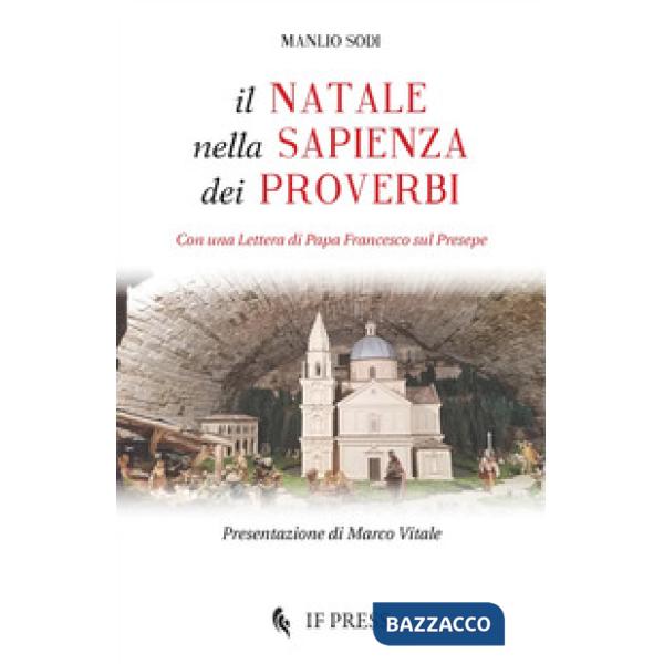 Natale nella sapienza dei proverbi. Con una Lettera di papa Francesco sul Presepe (Il)