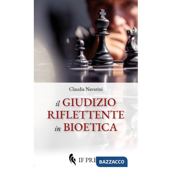 Giudizio riflettente in bioetica (Il)