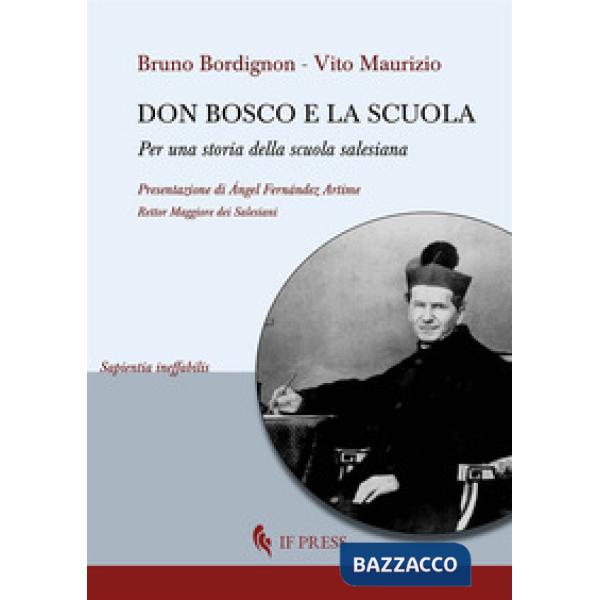 Don Bosco e la scuola. Per una storia della scuola salesiana