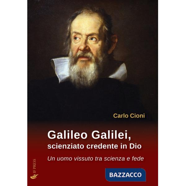 Galileo Galilei, scienziato credente in Dio