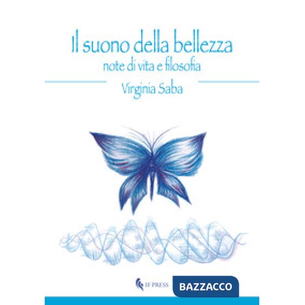 Suono della bellezza. Note di vita e filosofia (Il)