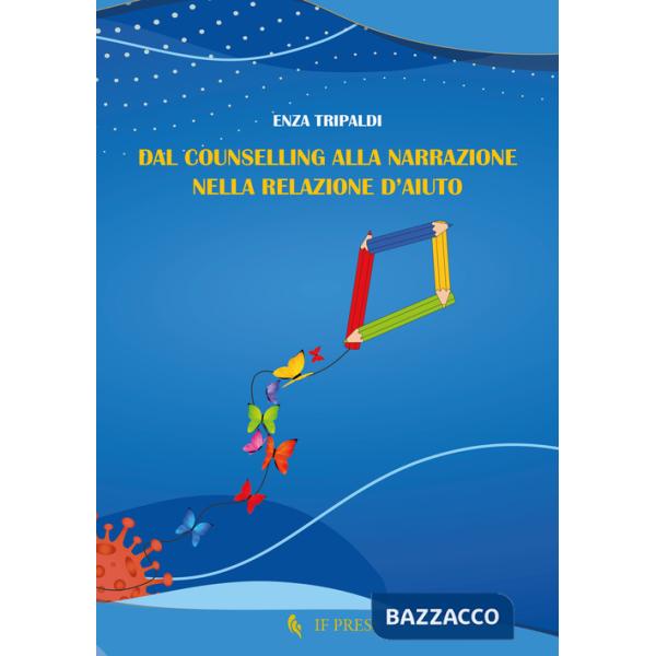 Dal counselling alla narrazione nella relazione d'aiuto