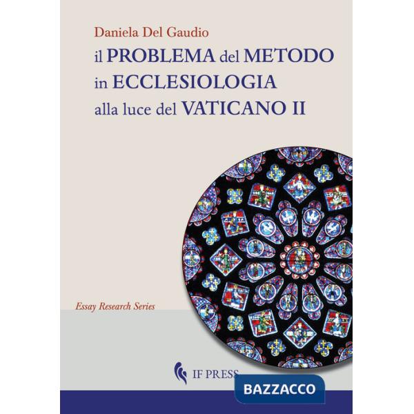 Problema del metodo in ecclesiologia alla luce del Vaticano II. Istanze, presupposti e prospettive per uno statuto epistemologic