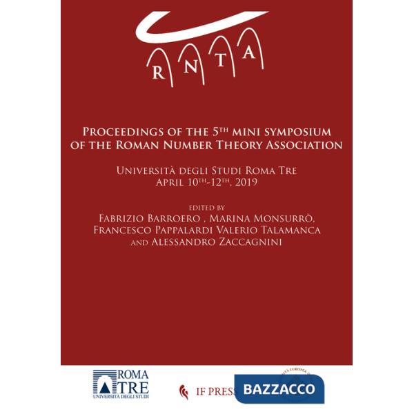 Proceedings of the 5th mini symposium of the Roman Number Theory Association (Università degli Studi Roma Tre, April 10th-12th 2
