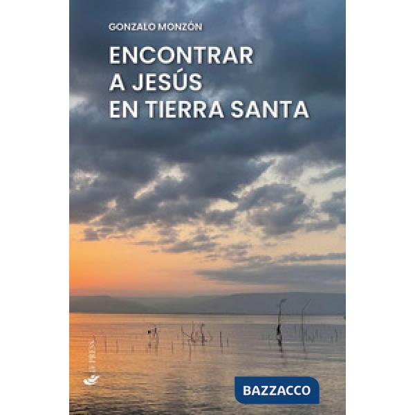 Encontrar a Jesús en Tierra Santa