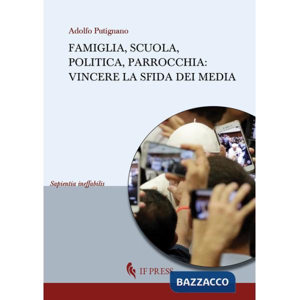 Famiglia, scuola, politica, parrocchia. Vincere la sfida dei media
