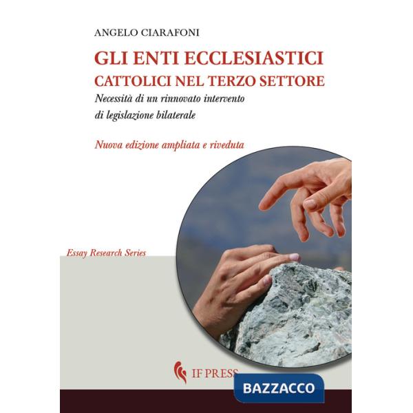 Enti ecclesiastici cattolici nel Terzo settore. Necessità di un rinnovato intervento di legislazione bilaterale (Gli)