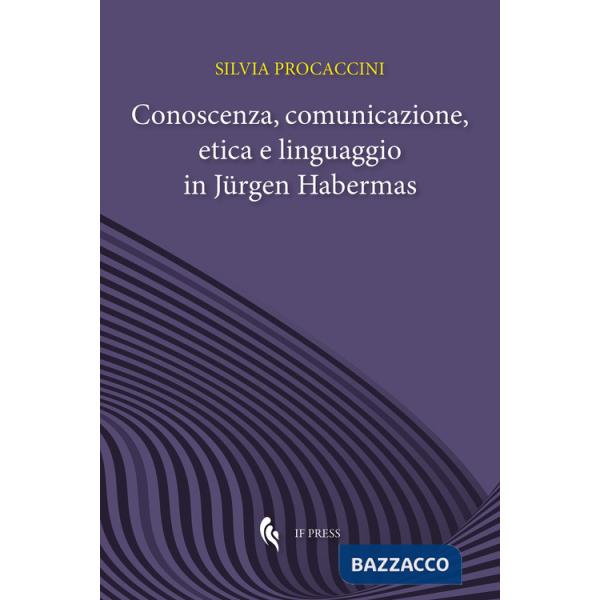 Conoscenza, comunicazione, etica e linguaggio in Jürgen Habermas