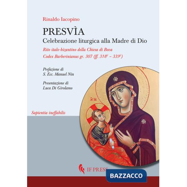 Presvìa. Celebrazione liturgica alla Madre di Dio. Rito italo-bizantino della Chiesa di Bova Codex Barberinianus gr. 307 (ff. 31