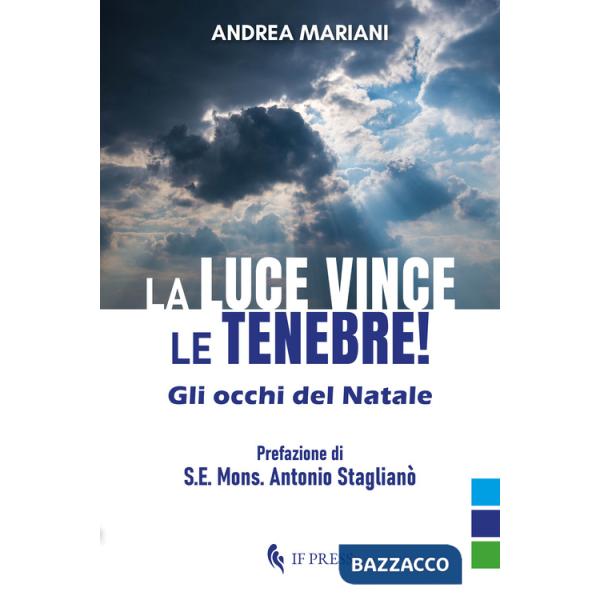 Luce vince le tenebre!. Gli occhi del Natale (La)