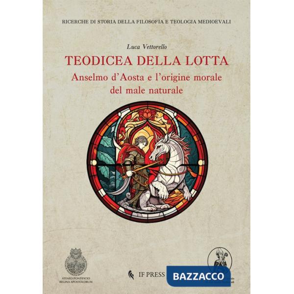 Teodicea della lotta. Anselmo d'Aosta e l'origine morale del male naturale