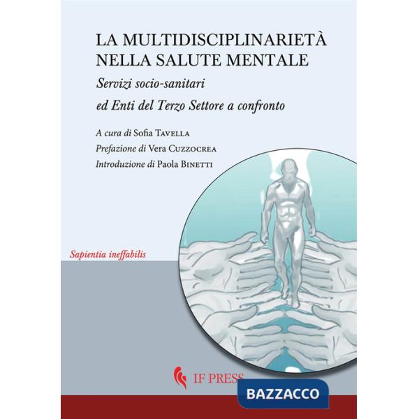 Multidisciplinarietà nella salute mentale. Servizi socio-sanitari ed enti del terzo settore a confronto (La)