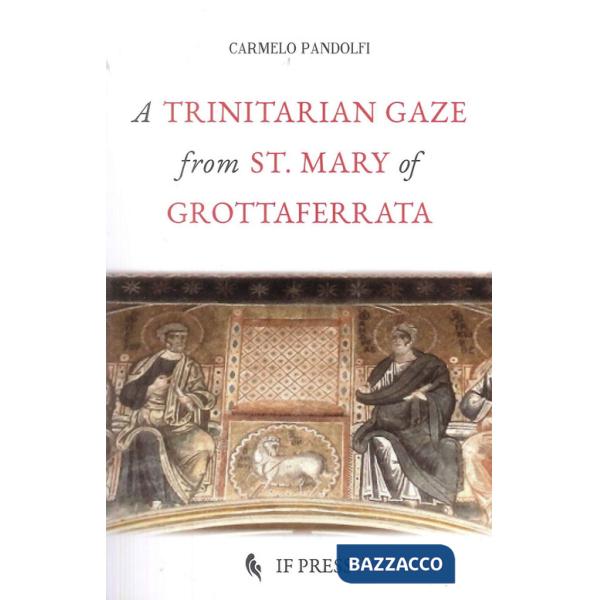 Sguardo trinitario da S. Maria di Grottaferrata. Ediz. inglese (Uno)