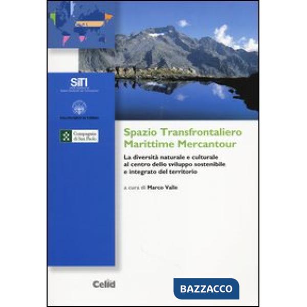 Spazio transfontaliero Marittime Mercantour. La diversità naturale e culturale al centro dello sviluppo sostenibile e integrato 