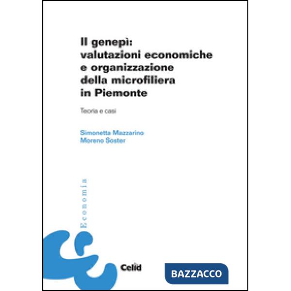 Genepì: valutazioni economiche e organizzazione della microfiliera in Piemonte. Teoria e casi (Il)
