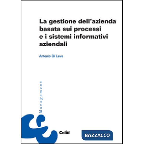 Gestione dell'azienda basata sui processi e i sistemi informativi aziendali (La)