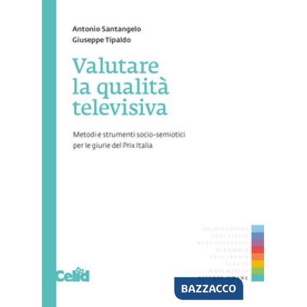 Valutare la qualità televisiva. Metodi e strumenti socio-semiotici perle giurie del Prix Italia