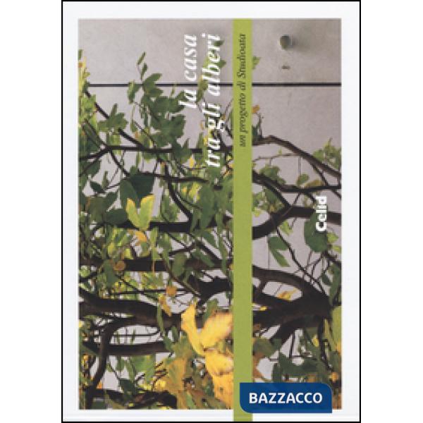 Casa tra gli alberi: un progetto di Studioata. Ediz. italiana e inglese (La)
