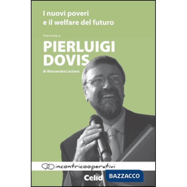 Nuovi poveri e il welfare del futuro. Intervista a Pierluigi Dovis di Alessandra