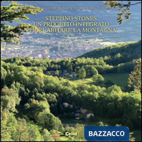 Stepping stones. Un progetto integrato per ri-abitare la montagna