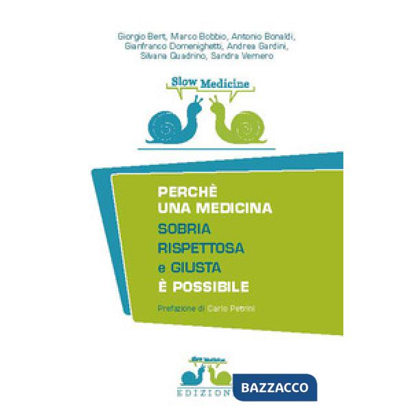 Slow medicine. Perché una medicina sobria, rispettosa e giusta è possibile