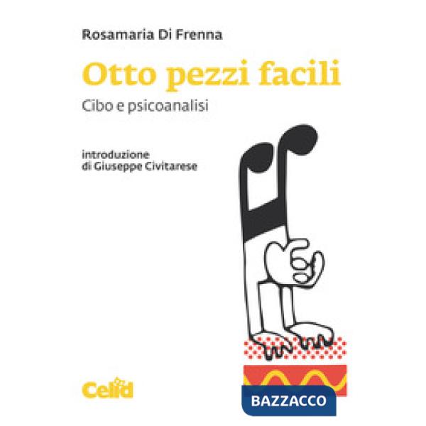 Otto pezzi facili. Cibo e psicoanalisi