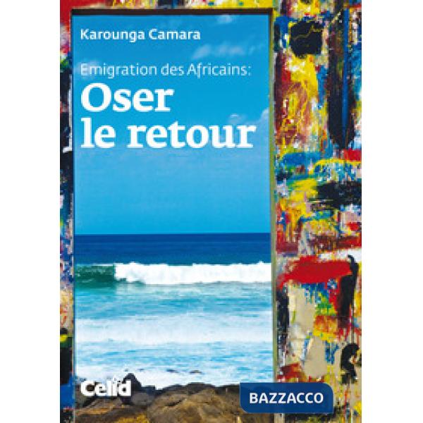 Emigration des Africains: Oser le retour