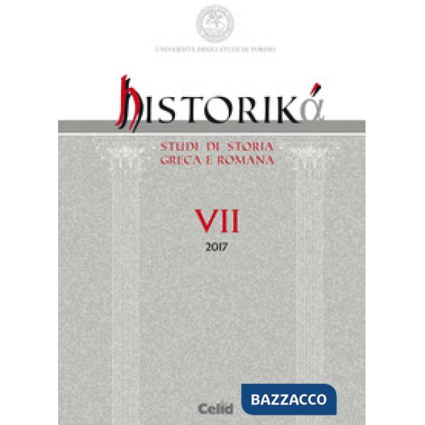 Historiká. Studi di storia greca e romana (2017). Vol. 7