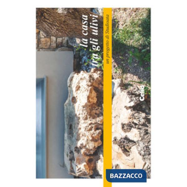 Casa tra gli ulivi. Un progetto di Studioata-The house among the olive trees. A project by Studioata (La)