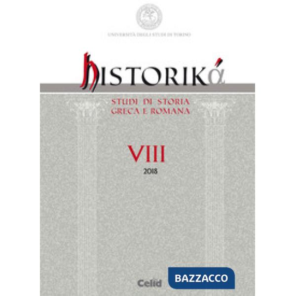 Historiká. Studi di storia greca e romana (2018). Vol. 8