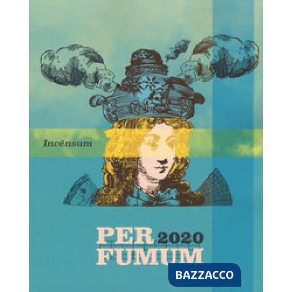 Incensum. Perfumum 2020. Catalogo della mostra (Torino, 10 settembre 2020-10 gennaio 2021). Ediz. a colori