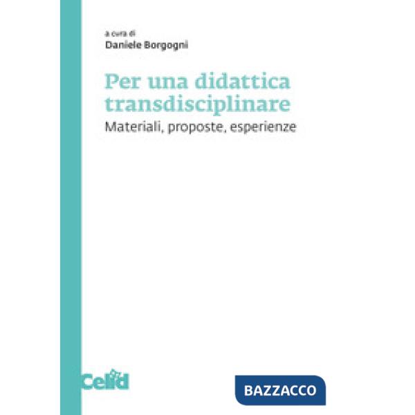 Per una didattica transdisciplinare. Materiali, proposte, esperienze