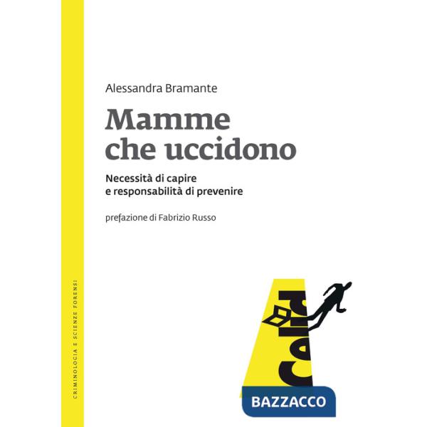 Mamme che uccidono. Necessità di capire e responsabilità di prevenire