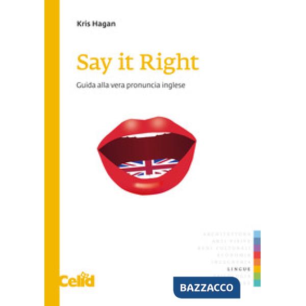 Say it right. Guida alla vera pronuncia inglese