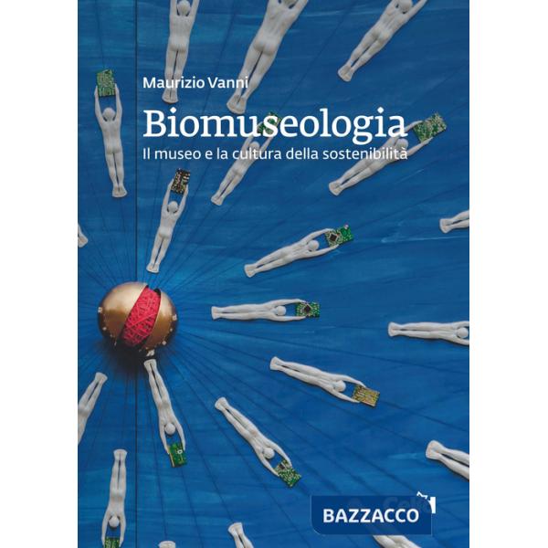 Biomuseologia. Il museo e la cultura della sostenibilità
