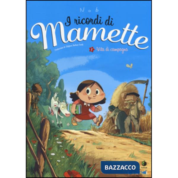 Vita di campagna. I ricordi di Mamette. Vol. 1