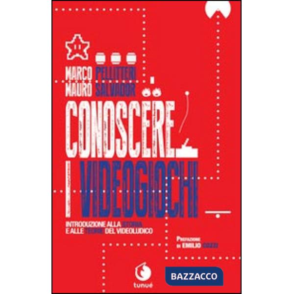 Conoscere i videogiochi. Introduzione alla storia e alle teorie del videoludico