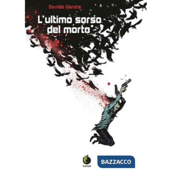 Ultimo sorso del morto (L')