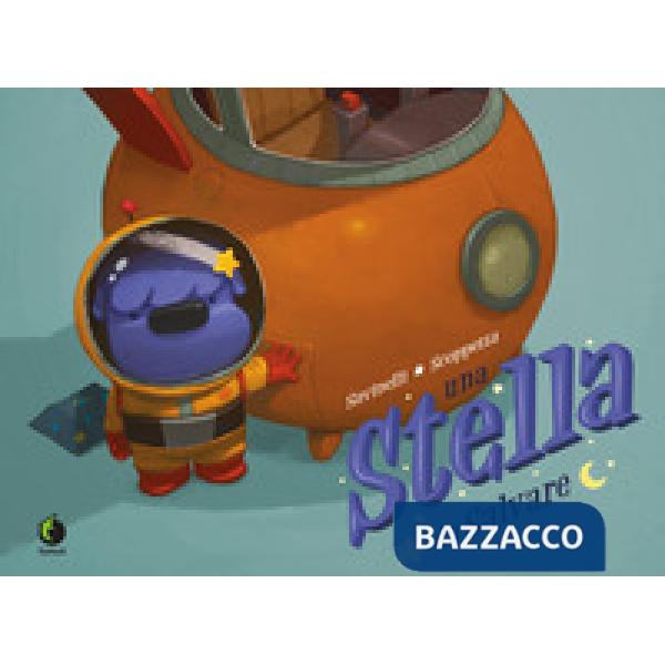 Stella da salvare. Ediz. a colori (Una)