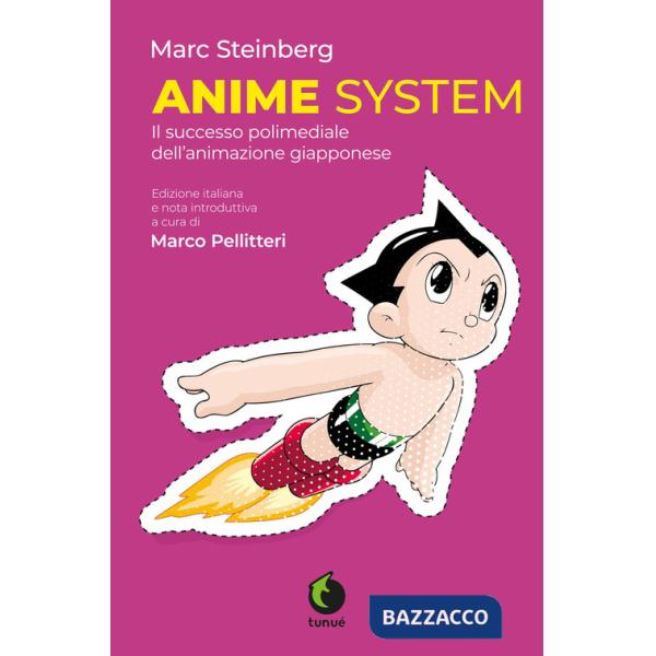 Anime system. Il successo polimediale dell'animazione giapponese