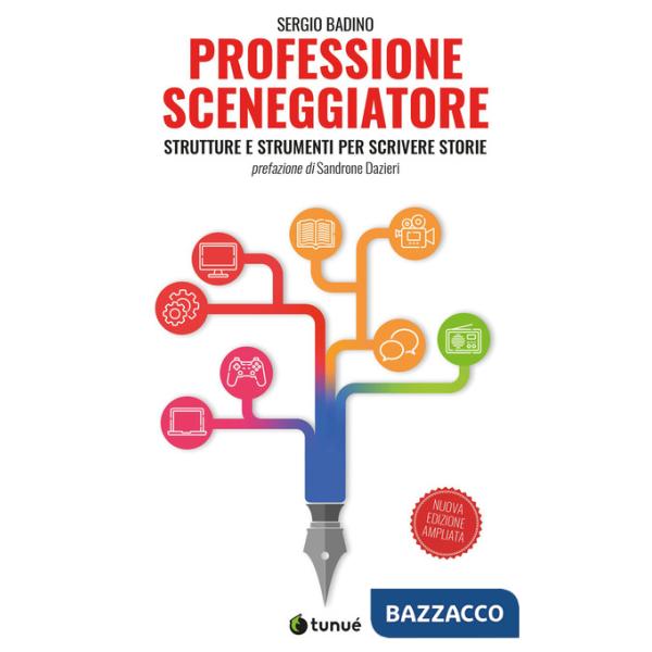 Professione sceneggiatore. Strutture e strumenti per scrivere storie. Ediz. ampliata